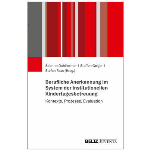 Coveransicht Publikation Dahlheimer, Geiger, Faas (2023): Berufliche Anerkennung im System der institutionellen Kindertagesbetreuung