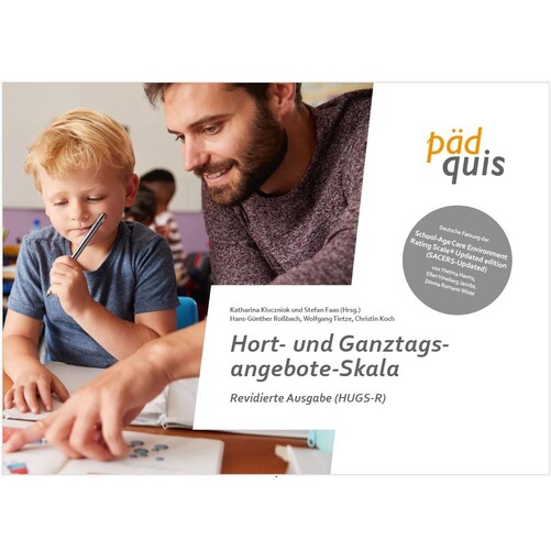 Kluczniok, K. / Faas, S. (Hrsg.) (2023): Hort- und Ganztagsangebote-Skala. Revidierte Ausgabe (HUGS-R). Berlin: pädquis.
