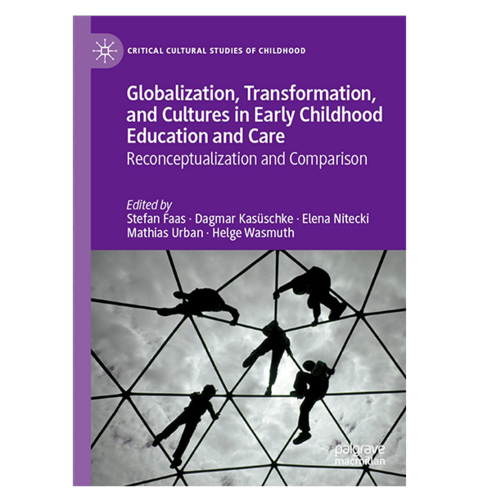 Buchcover: Globalization, Transformation, and Cultures in Early Childhood Education and Care. Reconceptualization and Comparison
